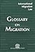 Glossary on Migration (International Migration Law)
