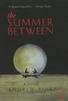 The Summer Between by Andrew Binks The Summer Between by Andrew Binks