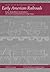 Early American Railroads by Franz Anton von Gerstner