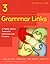 Grammar Links 3: A Theme-Based Course for Reference and Practice, Second Edition