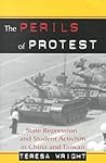 The Perils of Protest: State Repression and Student Activism in China and Taiwan