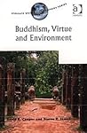 Buddhism, Virtue And Environment (Ashgate World Philosophies Series)
