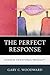 The Perfect Response: Studies of the Rhetorical Personality (Bloomsbury Studies in Political Communication)