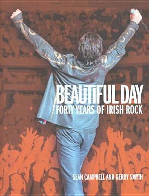 Beautiful Day: 40 years of Irish Rock