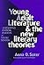 Young Adult Literature and the New Literary Theories: Developing Critical Readers in Middle School (Language and Literacy Series)