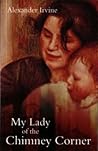 My Lady of the Chimney Corner