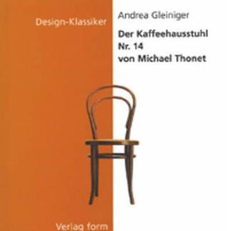 Der Kaffeehausstuhl Nr. 14 von Michael Thonet (Design-Klassiker (dt) (Birkhäuser)) (German Edition)