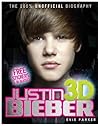 100% Justin Bieber 3D: The Unofficial Biography