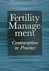 Fertility Management: Contraception in Practice Fertility Management: Contraception in Practice