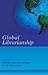 Global Librarianship (Books in Library and Information Science Series)