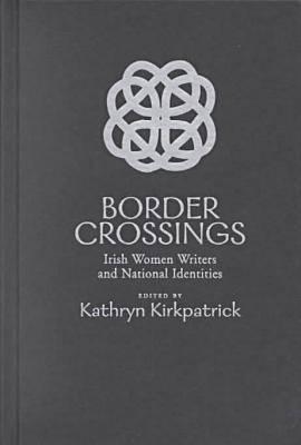 Border Crossings: Irish Women Writers and National Identities