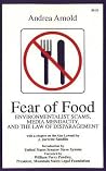 Fear of Food: Environmentalist Scams, Media Mendacity, and the Law of Disparagement Fear of Food: Environmentalist Scams, Media Mendacity, and the Law of Disparagement
