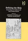 Defining the Holy: Sacred Space in Medieval and Early Modern Europe