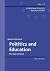 Politics and Education: The...