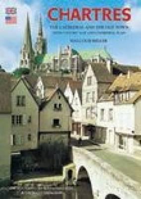 Chartres: The Cathedral and the Old Town (Paperback)