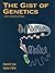 The Gist of Genetics: Guide to Learning and Review: .