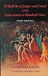 It Shall Be of Jasper and Coral and Love-across-a-Hundred-Lives