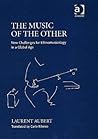 The Music of the Other: New Challenges for Ethnomusicology in a Global Age The Music of the Other: New Challenges for Ethnomusicology in a Global Age
