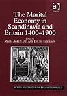 The Marital Economy In Scandinavia And Britain 1400-1900 (Women and Gender in the Early Modern World)