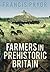 Farmers in Prehistoric Britain by Francis Pryor Farmers in Prehistoric Britain by Francis Pryor