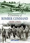 Dictionary of Bomber Command, 1939-1945
