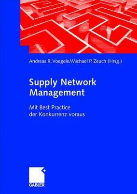 Supply Network Management: Mit Best Practice der Konkurrenz voraus