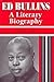 Ed Bullins: A Literary Biog...