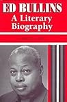 Ed Bullins: A Literary Biography (African American Life)
