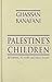 Palestine's Children by Ghassan Kanafani Palestine's Children by Ghassan Kanafani