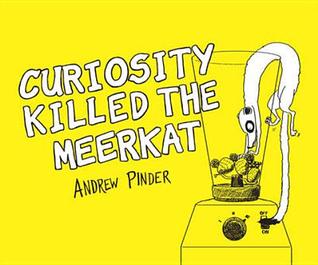 Curiosity Killed the Meerkat (Hardcover)