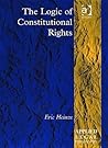 The Logic of Constitutional Rights (Applied Legal Philosophy) The Logic of Constitutional Rights (Applied Legal Philosophy)