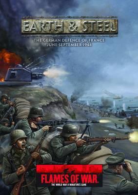 Flames of War: Earth & Steel: The German Defence of France: June-September 1944