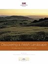 Discovering a Welsh Landscape: Archaeology in the Clwydian Range Discovering a Welsh Landscape: Archaeology in the Clwydian Range