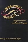 Biographical Passages: Essays on Victorian and Modernist Biography (Volume 1) Biographical Passages: Essays on Victorian and Modernist Biography (Volume 1)