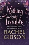 Nothing But Trouble by Rachel Gibson