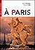 A Paris (Lire Et Voyager) by Régine Boutégège
