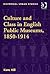 Culture and Class in English Public Museums, 1850-1914 (Historical Urban Studies Series)