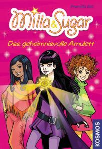 Das geheimnisvolle Amulett (Milla & Sugar #3)