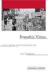 Empathic Vision: Affect, Trauma, and Contemporary Art (Cultural Memory in the Present) Empathic Vision: Affect, Trauma, and Contemporary Art (Cultural Memory in the Present)