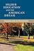 Higher Education and the American Dream