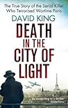 death-in-the-city-of-light-the-true-story-of-the-serial-killer-who-terrorised-wartime-paris-david-ki