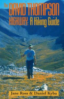 David Thompson Highway: A Hiking Guide (Paperback)
