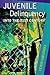 Juvenile Delinquency: Into ...