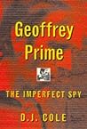 Geoffrey Prime: The Imperfect Spy Geoffrey Prime: The Imperfect Spy