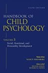 Handbook of Child Psychology, Social, Emotional, and Personality Development Handbook of Child Psychology, Social, Emotional, and Personality Development