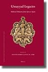 Umayyad Legacies: Medieval Memories from Syria to Spain (Islamic History and Civilization, 80)