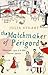 The Matchmaker of Périgord by Julia Stuart