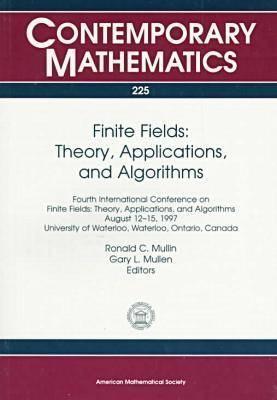 Finite Fields: Theory, Applications, and Algorithms : Fourth International Conference on Finite Fields : Theory, Applications, and Algorithms August 12-15, 1997 univ (Contemporary Mathematics)