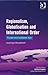 Regionalism, Globalisation and International Order: Europe and Southeast Asia (New Regionalisms Series)