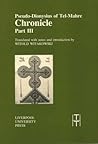 Pseudo-Dionysius of Tel-Mahre: Chronicle, Part III (Translated Texts for Historians, 22) (Volume 22) Pseudo-Dionysius of Tel-Mahre: Chronicle, Part III (Translated Texts for Historians, 22) (Volume 22)